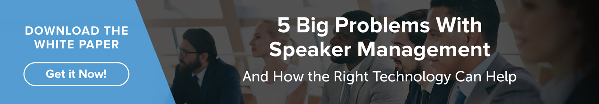 Download the speaker management white paper and learn how the right technology can help you manage speakers more efficiently today.